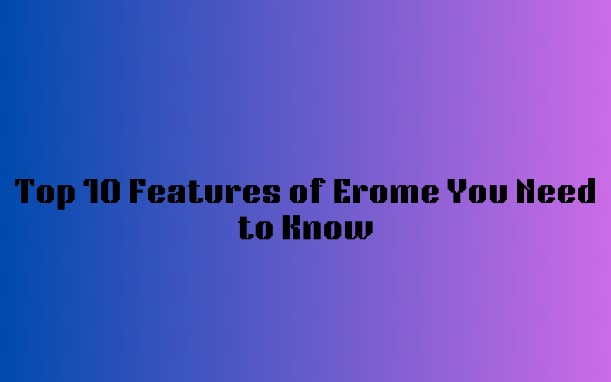 Top 10 Features of Erome You Need to Know
