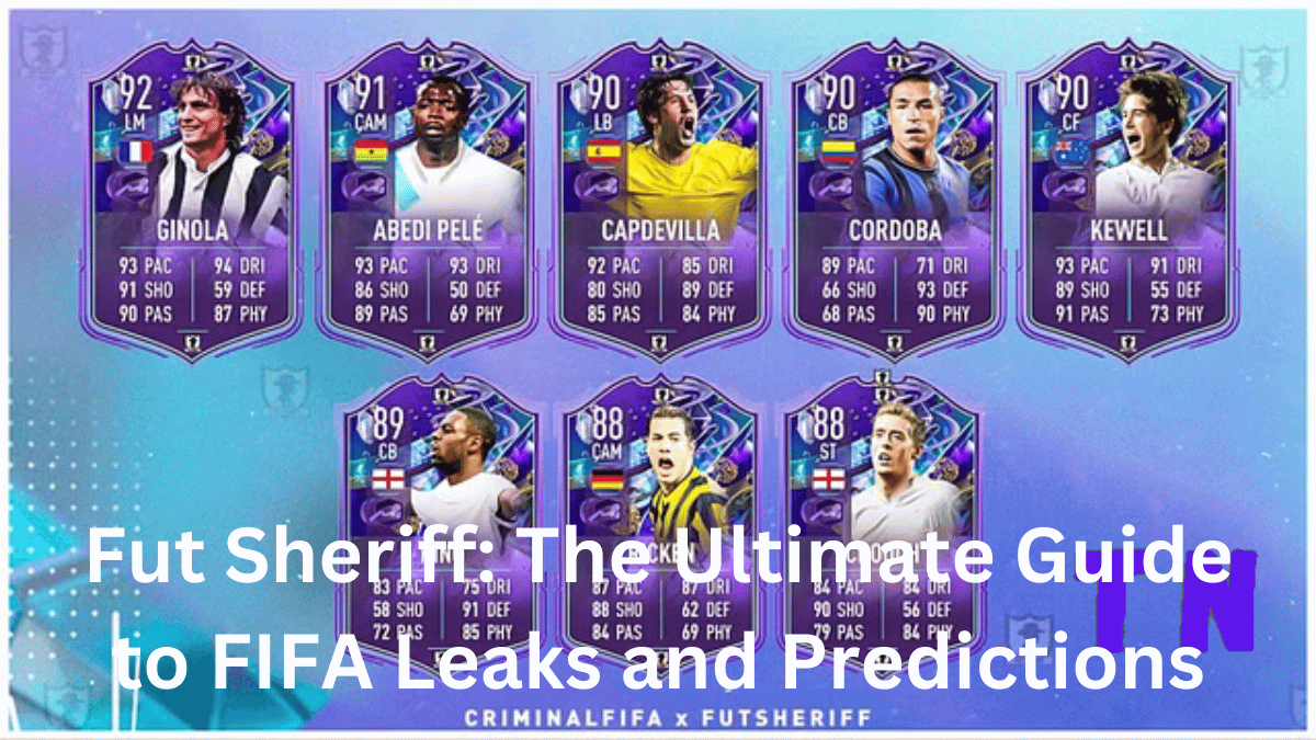 Fut Sheriff: The Ultimate Guide to FIFA Leaks and Predictions