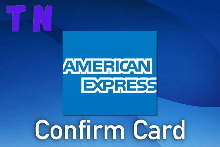 Americanexpress/Confirmcard: A Step-by-Step Guide