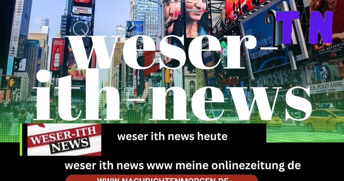 Weser Ith News: Your Guide to Local Updates and Events